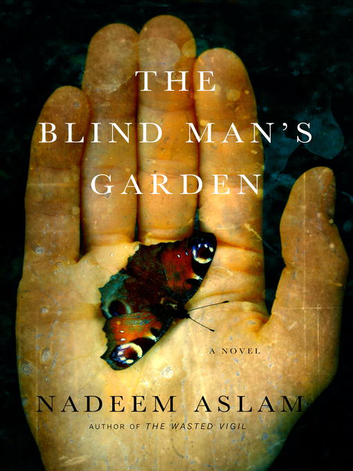 Title details for The Blind Man's Garden by Nadeem Aslam - Available